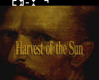 Harvest of the Sun: Vincent Van Gogh Revisited